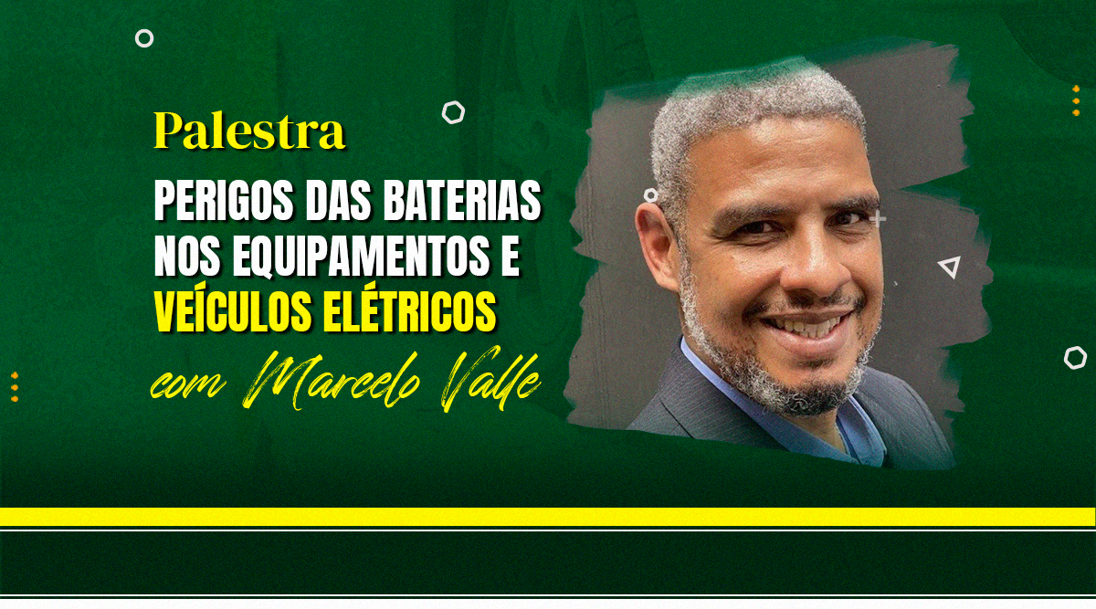 Convite | Participem da palestra do Marcelo Valle – “Perigos das baterias nos equipamentos e veículos elétricos”